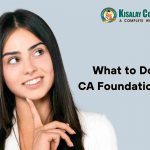 What to Do After CA Foundation Exams